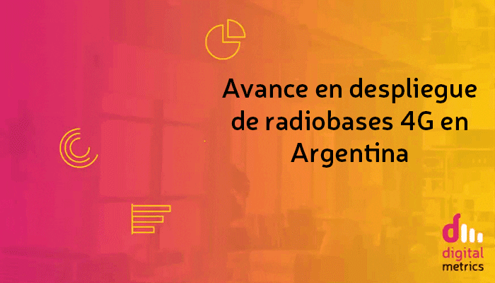 #DigitalMetrics | Argentina casi duplica radiobases 4G en 4 años a pesar de menor despliegue